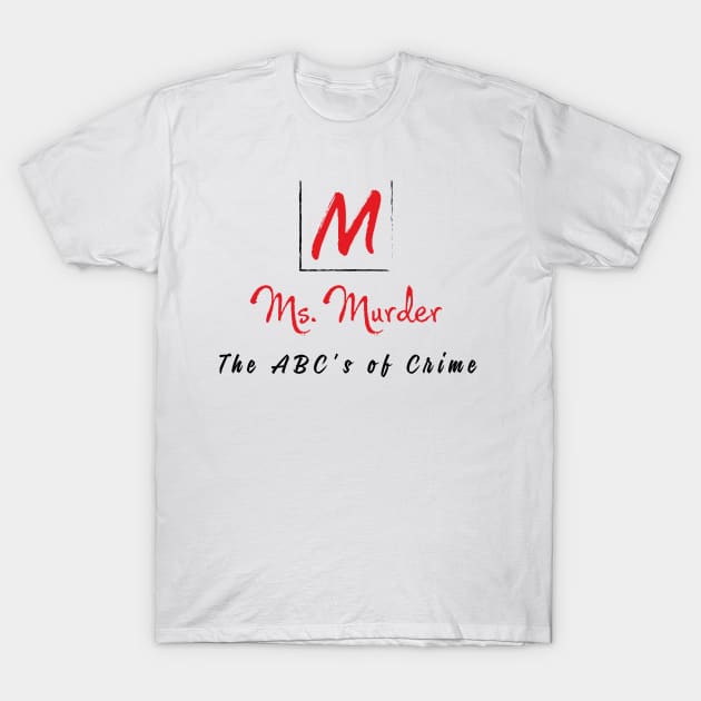 Traditional ABC's of Crime T-Shirt by Ms. Murder 